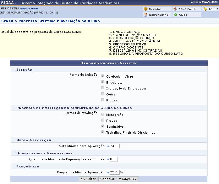 Etapa 5: Processo seletivo Nesta etapa poderão ser inseridas algumas informações referentes ao processo seletivo: Seleção Forma de Seleção: Selecione a forma de seleção para o curso, com as opções: