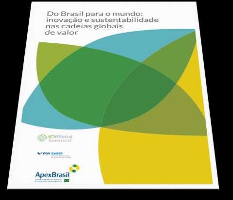 Inovação e Sustentabilidade nas Cadeias Globais de Valor (ICV Global) Projeto Inovação e Sustentabilidade nas Cadeias Globais de Valor (ICV Global) selecionou 10 micro, pequenas e médias empresas