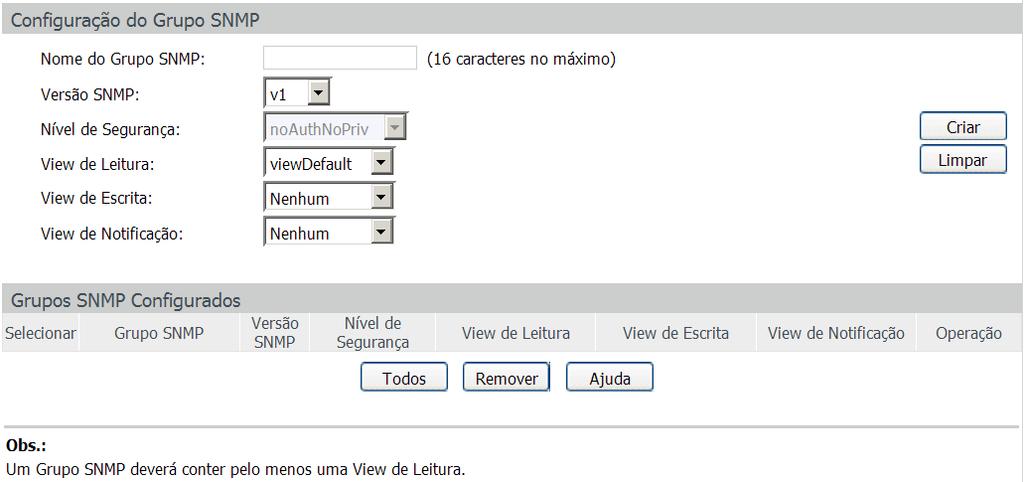 Grupo SNMP Nesta página você pode configurar grupos SNMP para controlar o acesso à rede, fornecendo aos usuários de vários grupos diferentes, permissões de leitura, escrita e notificação.