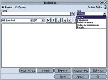 medicamentos, atestados, pedidos de exame e de procedimentos, por exemplo. É possível criar, editar, importar e exportar textos, além de utilizar recursos de macro.