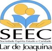 SOCIEDADE ESPÍRITA ESTUDO E CARIDADE LAR DE JOAQUINA DEPARTAMENTO DE EDUCAÇÃO, ASSISTÊNCIA E PROMOÇÃO SOCIAL ESCOLA DE ENSINO FUNDAMENTAL JOAQUINA CARVALHO EDITAL DE SELEÇÃO DE ALUNOS PARA O ANO