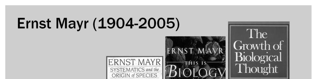 Ernst Mayr foi um grande biólogo de origem alemã que dedicou grande parte da sua carreira ao estudo da evolução, genética de populações