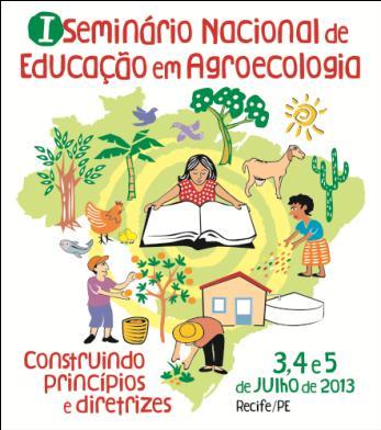 Dando continuidade a estes debates a ABA-Agroecologia realizará o I Seminário Nacional de Educação em Agroecologia, de 03 a 05 de julho de 2013, em Recife/PE, com o objetivo de aprofundar uma