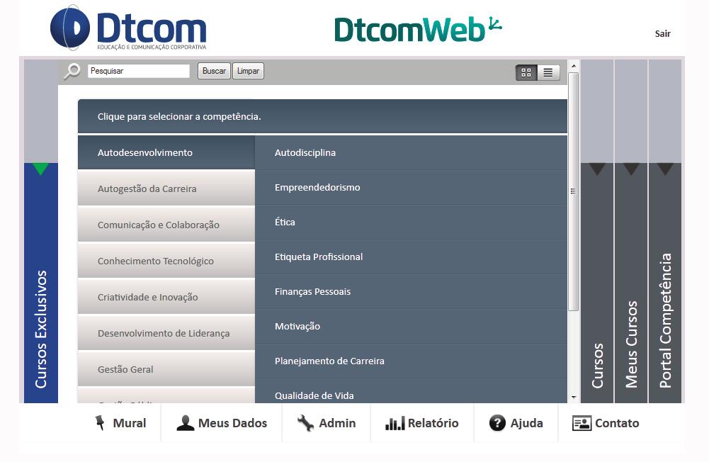 1 Primeiro acesso: Cursos da empresa/ exclusivos: campo indicado para conteúdos customizados da empresa. Cursos: campo indicado para os cursos Dtcom.