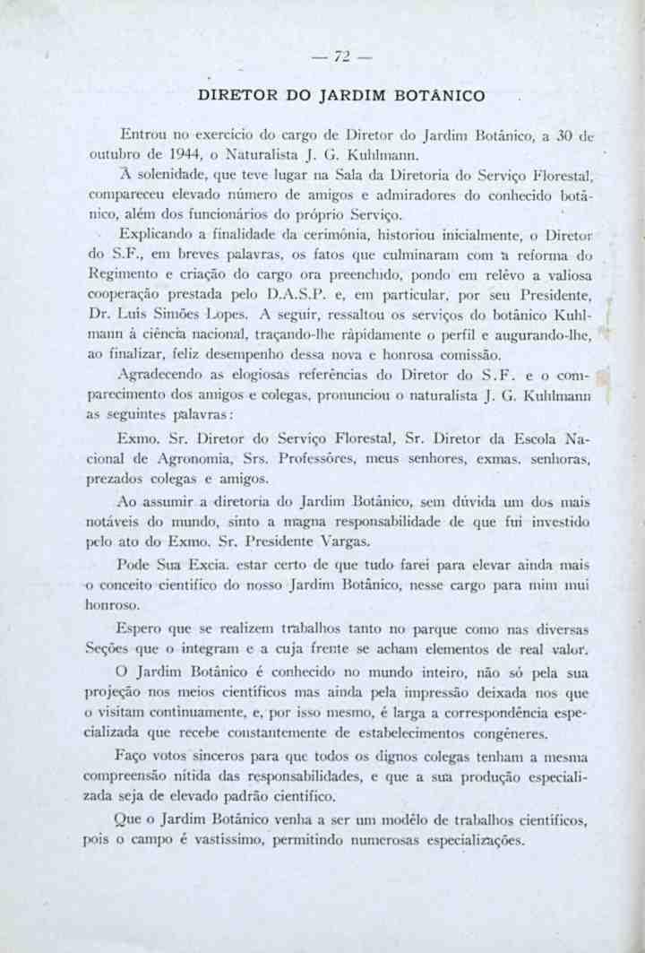DIRETOR DO JARDIM BOTÂNICO Entrou no exercício do cargo de Diretor do Jardim líotànico, a 30 de outubro de 1944, o Naturalista I. <;. Kulümann.
