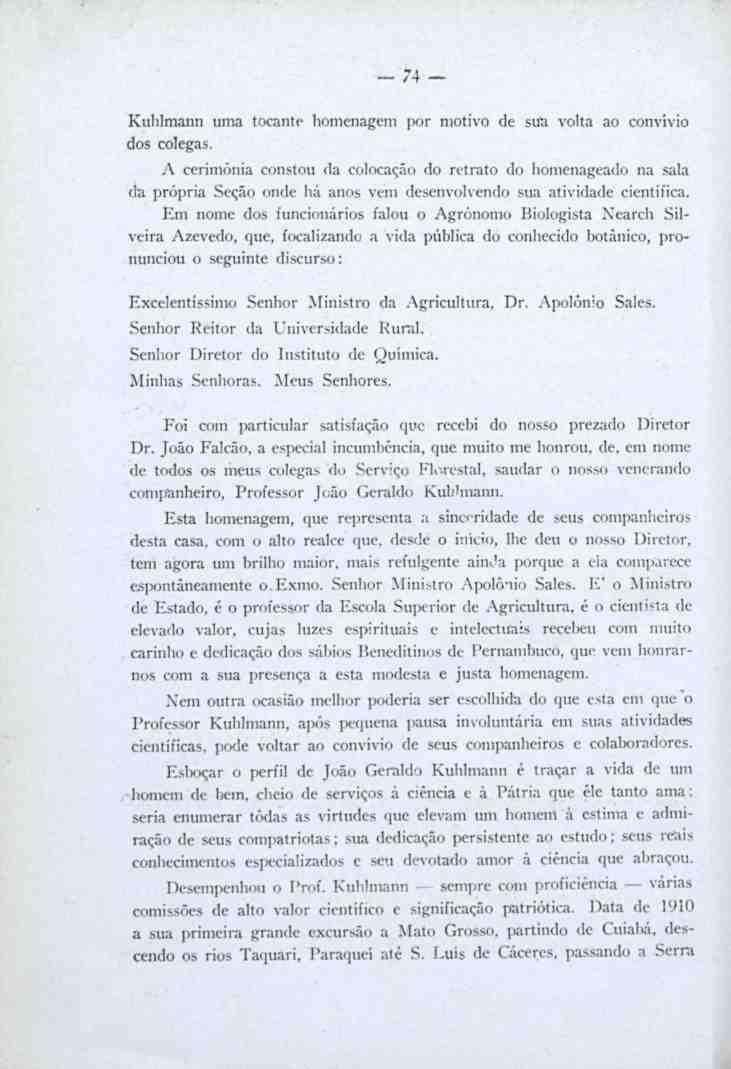 74 Kuhlmanii uma tocante homenagem por motivo de sua volta ao convívio dos colegas.