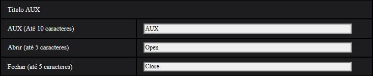 Os nomes AUX, Open e Close na página Ao vivo podem ser alterados. Título AUX [AUX (Até 10 caracteres)] Insira o nome para AUX na página Ao vivo.