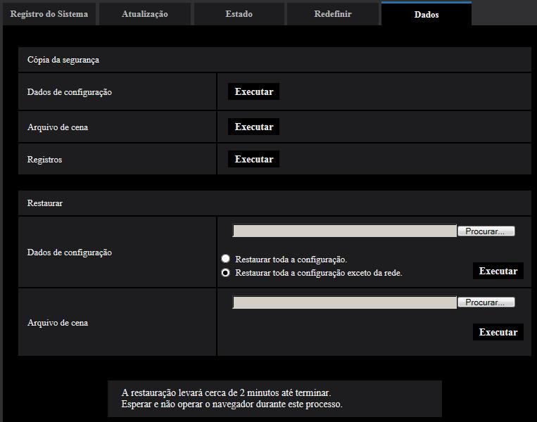 Os ajustes relativos à cópia de segurança ou a restauração dos dados de configuração, e ao armazenamento do registros podem ser configurados nesta seção.