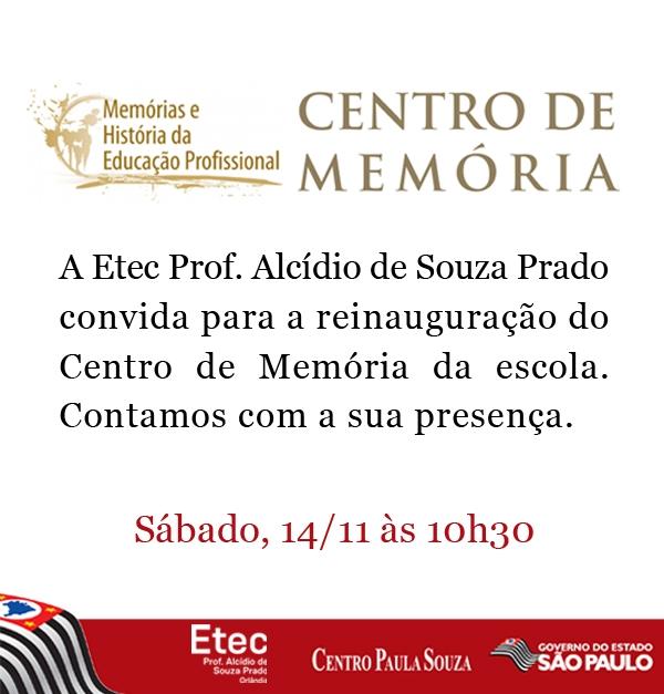 primárias: dinamização do Centro de Memória da Etec Professor Alcídio de Souza Prado, teve como principais objetivos reinstalar o centro de memória