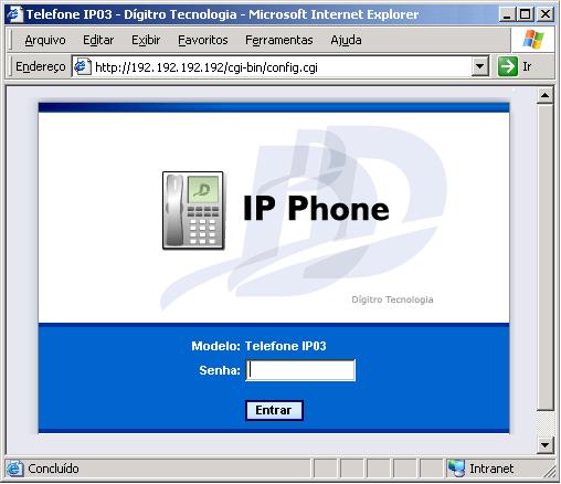 Configuração do Sistema CAPÍTULO 7 Para configurar o Telefone IP utilizando a interface WEB proceda da seguinte forma: 1. Abra o navegador WEB de sua preferência. 2.
