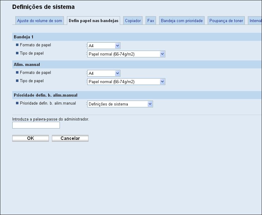 Configurar as Definições de Sistema Configurar as definições de papel Clique no separador [Defin papel nas bandejas] na página de definições do sistema para configurar as definições do papel.