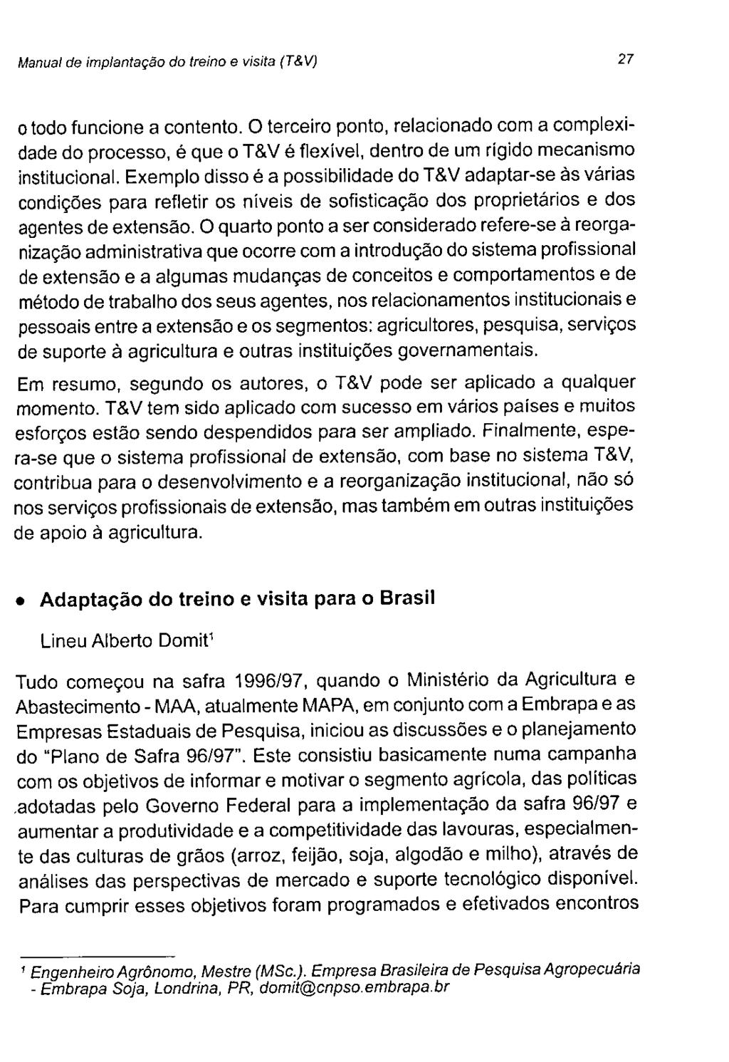 Manual de implantação do treino e visita (T&V) 27 o todo funcione a contento.