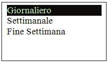 INSTRUÇÕES DE UTILIZAÇÃO Prima para sair Agora, a partir do menu Crono, escolha o submenu Programa Selecione o tipo de período que pretende programar Se selecionar o