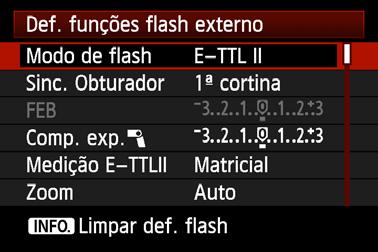 Selecione [Controlo externo Speedlite] ou [Controlo do flash]. Selecione [Def. de funções do flash]. Selecione [Def. de funções do flash] ou [Def.