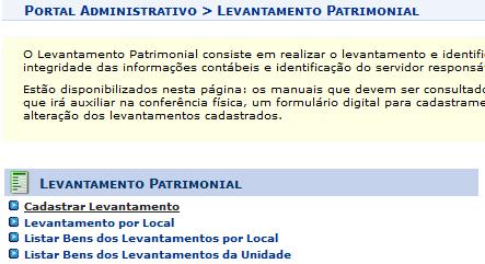 3º Passo Ir na opção Cadastrar Levantamento: 4º Passo Em seguida ir a lupa, efetuar a buscar pelo nome da unidade e