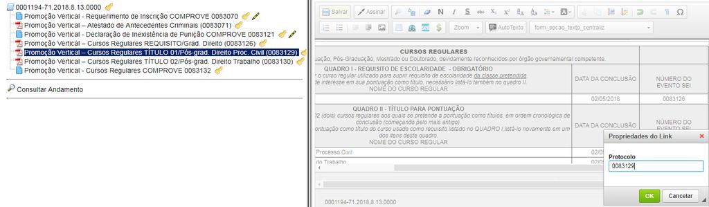 10 Após inserir o número do evento SEI no Quadro I Requisito de Escolaridade Obrigatório, o candidato deverá fazer o preenchimento do número do evento SEI no Quadro II Título para Pontuação: a)