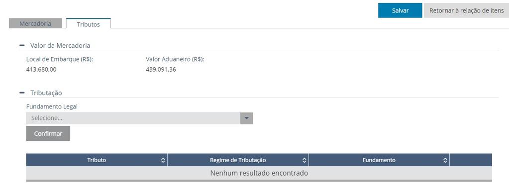 4.3.2) Aba Tributos A aba Tributos apresenta informações acerca da tributação do item, os valores correspondentes a cada tributo, entre outras informações necessárias para os diversos cálculos