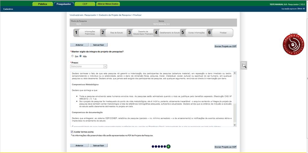 Etapa 6 Finalizar Se a resposta for positiva, ativará o campo *Prazo: Após a leitura dos termos, selecione o campo <Aceitar termos acima> O campo <Salvar/Sair> apenas salva as informações postadas