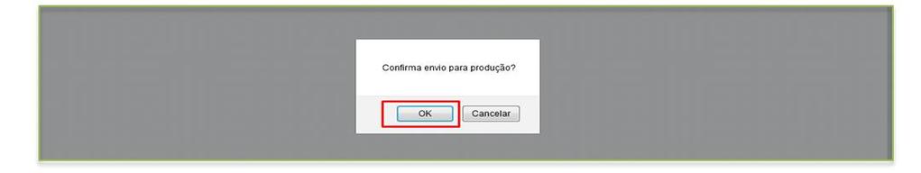 Confirme o envio para produção: Após confirmar o envio para produção, a OF passará para o status iniciada e ficará com a quantidade