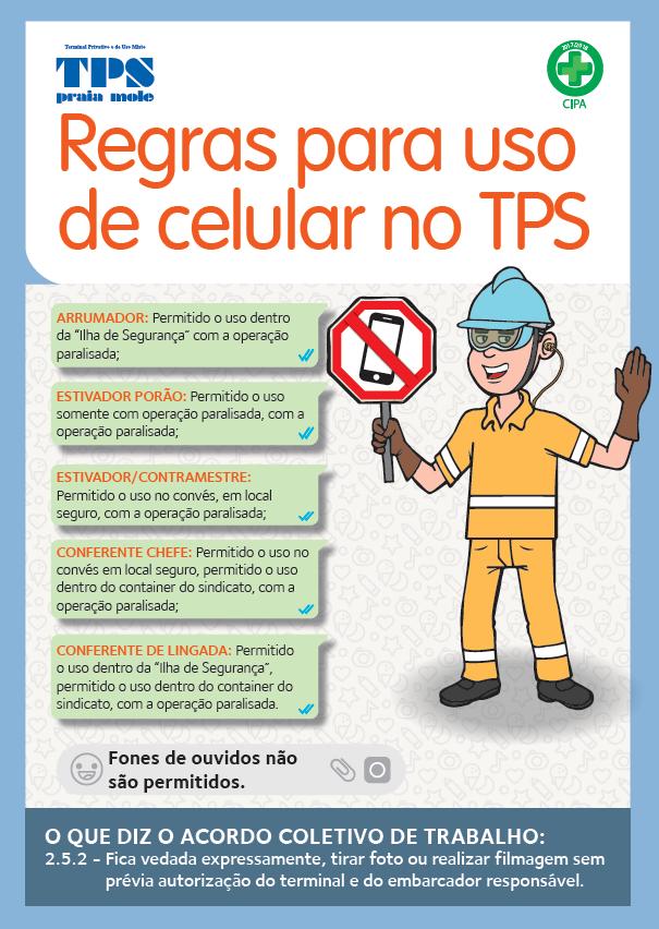 CAMPANHA DE SEGURANÇA REGRAS DE USO DE CELULAR NO TPS É expressamente proibido tirar foto ou realizar filmagem sem prévia