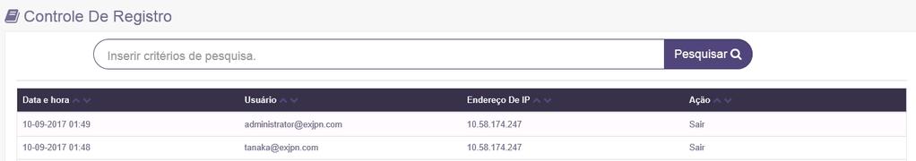 Monitor Exibir log de auditoria Usando o Log de auditoria, o administrador pode controlar todas as atividades que os usuários executam