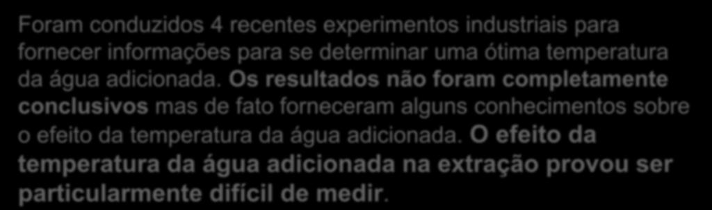 para se determinar uma ótima temperatura da água adicionada.