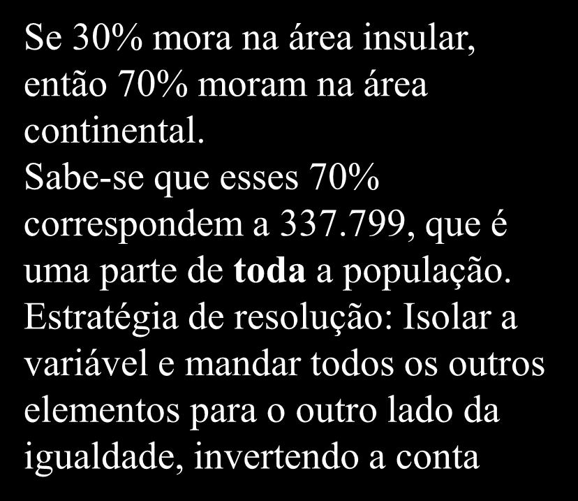 Sabe-se que esses 70% correspondem a 337.799, que é uma parte de toda a população.