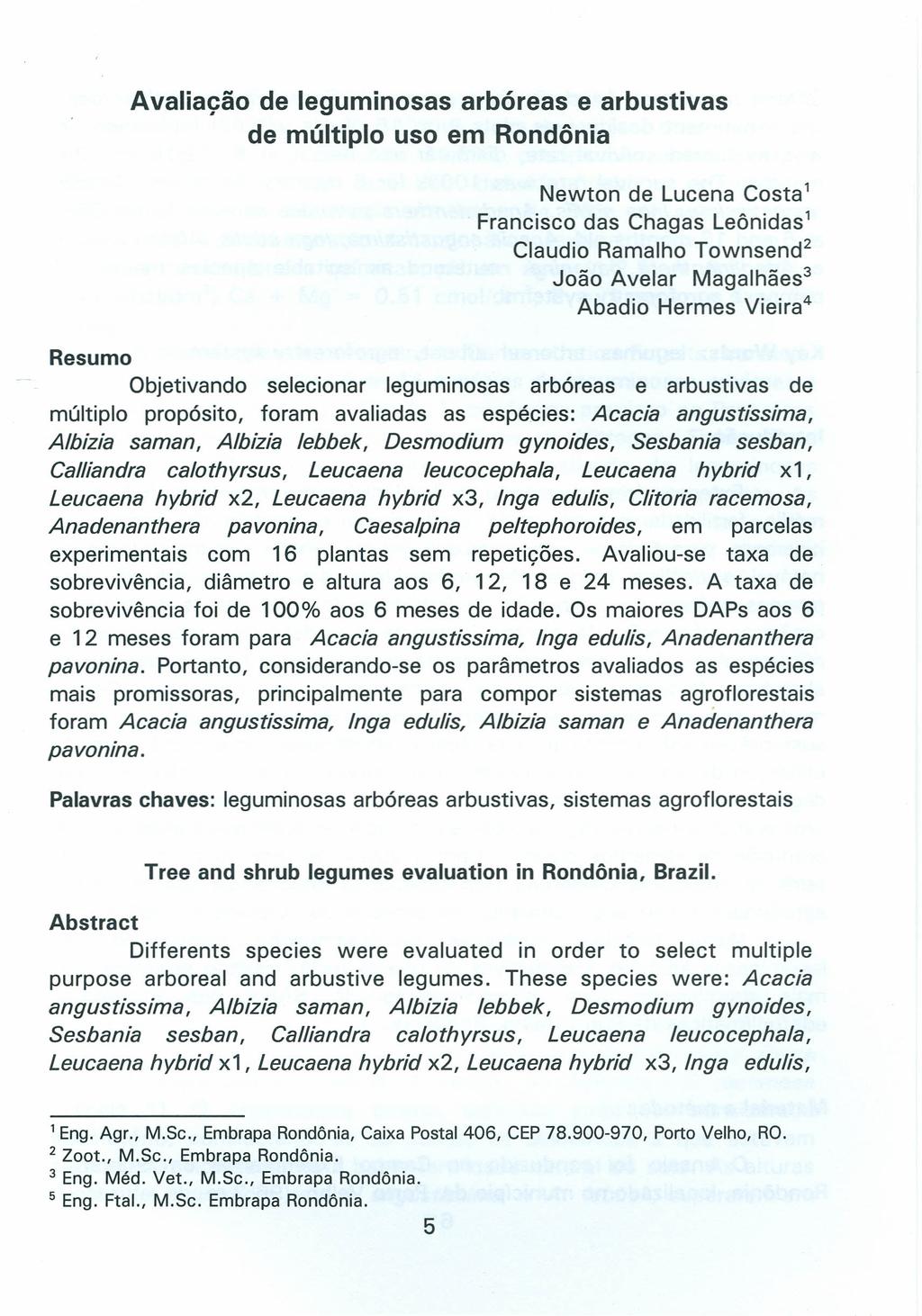 Avaliação de leguminosas arbóreas e arbustivas de múltiplo uso em Rondônia Newton de Lucena Costa 1 Francisco das Chagas Leônidas 1 Claudio Ramalho Townsenrf João Avelar Maqalhães" Abadio Hermes