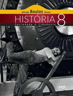 Médio História História Sociedade & Cidadania - 8º ano- 3ª edição Autor: BOULOS JUNIOR, Alfredo