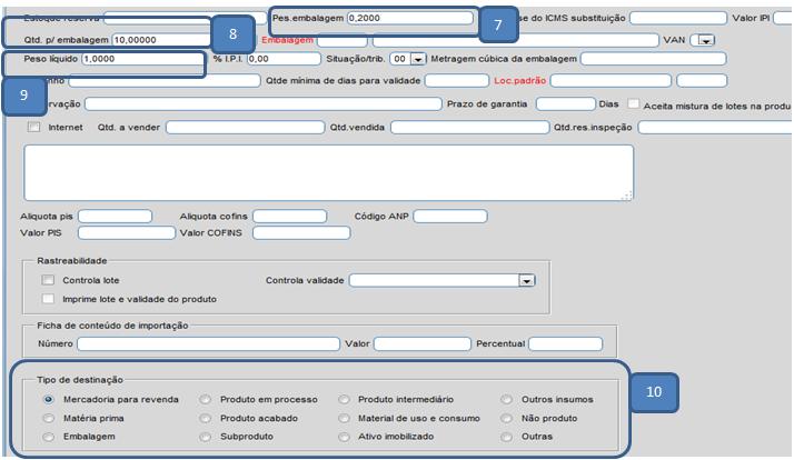 : A classificação fiscal e a unidade de medida são pré-cadastros e devem estar incluídas antes de se cadastrar o produto.