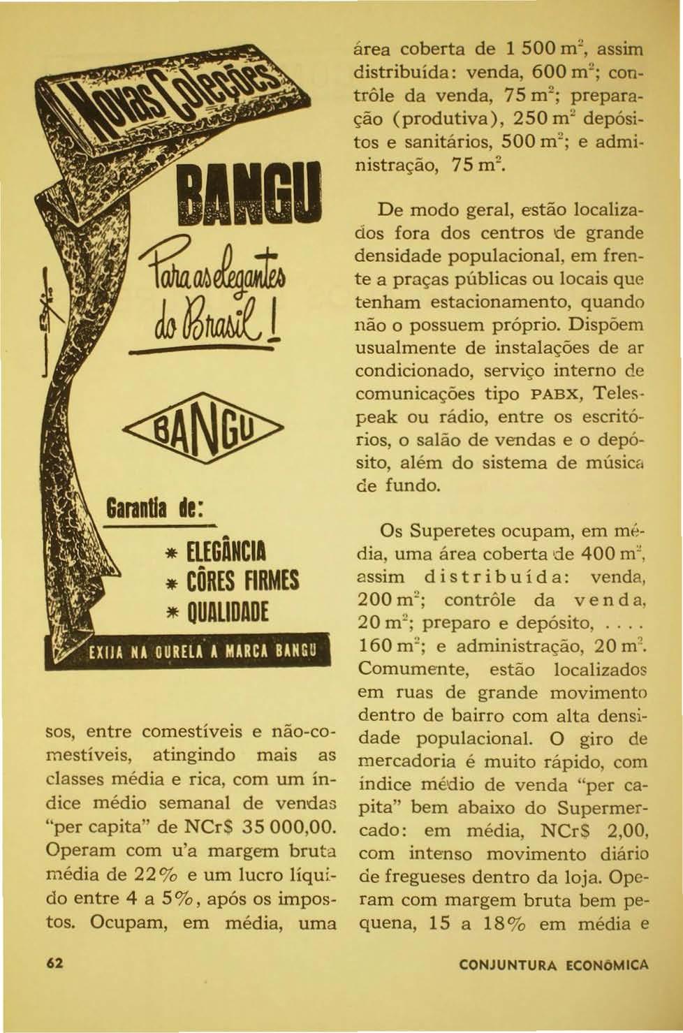 Garantia de: ElEGâNCia CÔRES ARMES QUnUOnOE sos, entre comestíveis e não-comestíveis, atingindo mais as classes média e rica, com um Índice médio semanal de vendas "per capita" de NCrS 35000,00.