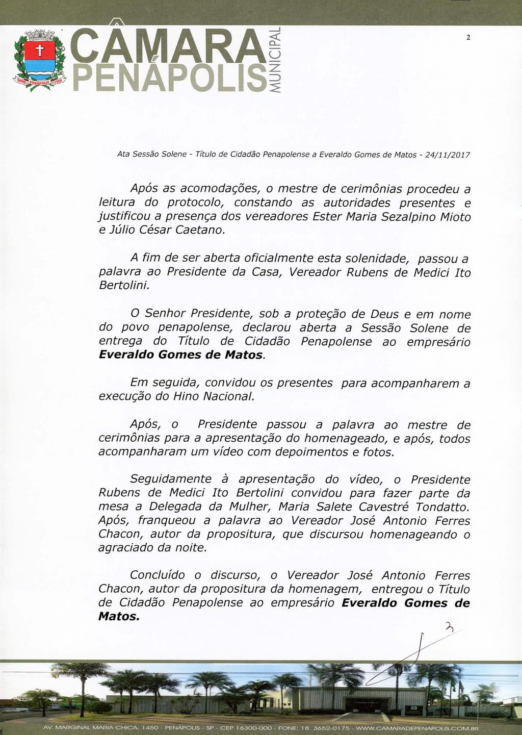 CÃMARA~ PENAPOLIS~ 2 Ata Sessão Solene - Título de Cidadão Penapolense a Everaldo Gomes de Matos - 24/11/2017 Após as acomodações, o mestre de cerimônias procedeu a leitura do protocolo, constando as