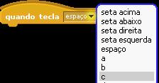 Desta forma, quando a tecla for pressionada, algo é executado nos blocos de comando.