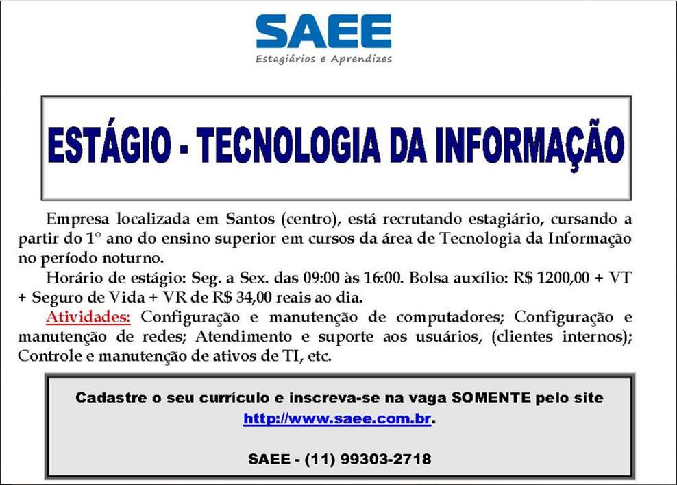 OPORTUNIDADES DE ESTÁGIOS IEL-ES Ofertas de vagas para estágio disponíveis a partir de 05/10/2018