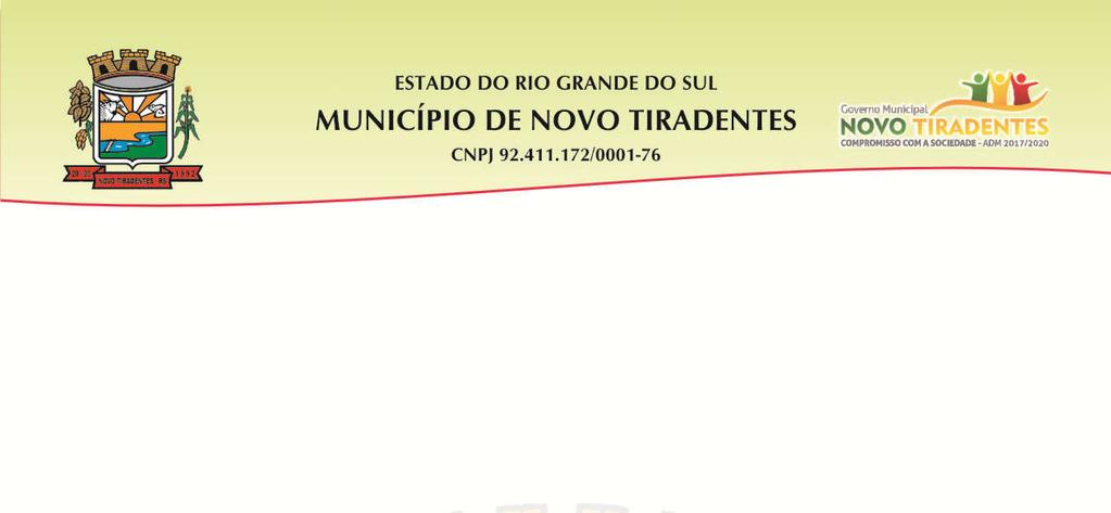 EDITAL DE PREGÃO PRESENCIAL Nº021/2018 Município de Novo Tiradentes Secretaria Municipal de Obras Edital de Pregão Presencial nº 021/2018 Tipo de julgamento: menor preço por global Processo