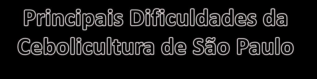 Dentro da Porteira - Mão-de-obra; - Controle de plantas daninhas/fitotoxicidade; - Surtos de tripes em algumas regiões / dificuldade controle; - Dificuldade clima: Precipitações e calor no cedo Fora