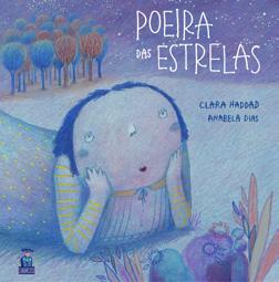 HORÁRIO: Segunda a Sexta Manhã: 9h00 12h30 Tarde: 14h00 19h00 SECÇÃO INFANTIL POEIRAS DAS ESTRELAS Clara