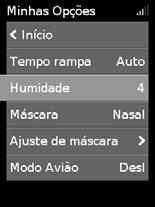 Humidade O humidificador humedece o ar e foi concebido para tornar a terapia mais confortável. Se estiver a ficar com o nariz ou a boca secos, aumente a humidade.