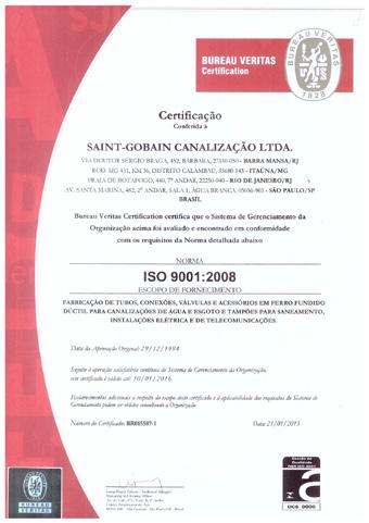 CERTIFICADO ISO A certificação obtida atesta a conformidade do Sistema de Garantia da Qualidade Saint-Gobain