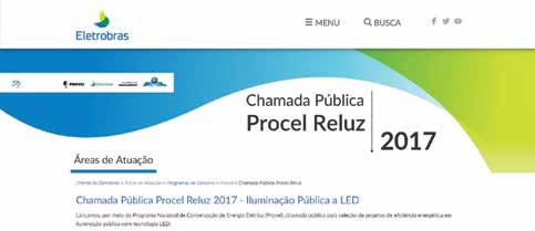 A partir de 2016, suportado pela Lei n o 13.280/2016, o Procel Reluz, em sua nova fase, foca na promoção da iluminação pública a LED, tecnologia mais eficiente e durável que as anteriores.
