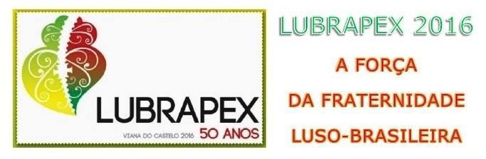 *De 26.04 a 01.05.2016, XXII Exposição LUBRAPEX 2016. Local: Centro Cultural de Viana do Castelo, cidade histórica do norte de Portugal.