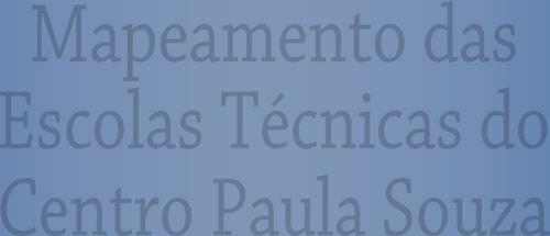 Mapeamento das Escolas Técnicas do Centro Paula Souza Dados Gerais 2 o semestre 2016