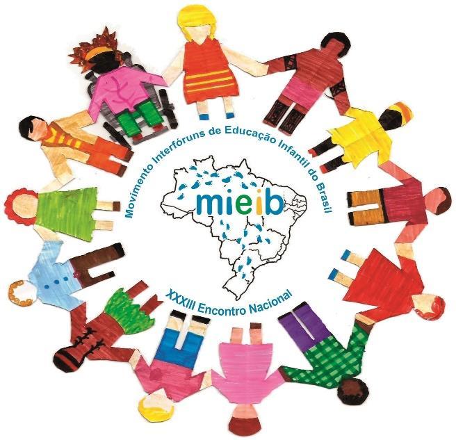 CARTA COMPROMISSO DO MIEIB Belo Horizonte, 22 de setembro de 2017 O XXXIII Encontro Nacional do MOVIMENTO INTERFÓRUNS DE EDUCAÇÃO INFANTIL DO BRASIL (MIEIB), realizado no período de 20 a 22 de