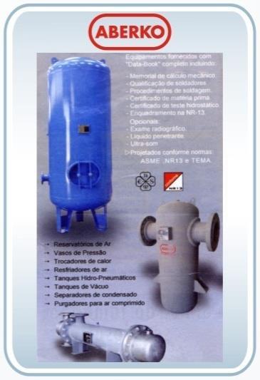 EQUIPAMENTOS PARA AR COMPRIMIDO EQUIPAMENTOS: VASOS DE PRESSÃO; RESERVATÓRIOS DE AR TANQUES DE ARMAZENAMENTO; TANQUES PARA