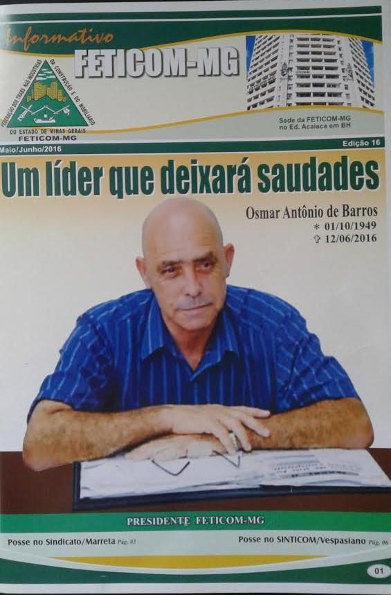 FETICOM-MG e CONTRICOM prestam homenagem à memória de Osmar Antônio de Barros Recentemente, tomou posse a nova diretoria da Federação dos Trabalhadores nas Indústrias da Construção e do Mobiliário de