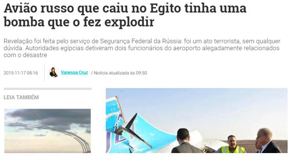 Na matéria acima, temos uma situação de terrorismo na qual um indivíduo colocou uma bomba em um avião russo, que decolou a caminho do Egito.