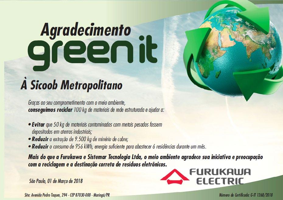 CERTIFICAÇÃO RESÍDUOS ELETRÔNICOS Periodicamente o Sicoob Metropolitano faz o descarte dos resíduos eletrônicos através de empresa especializada em reciclagem e destinação de resíduos industriais.