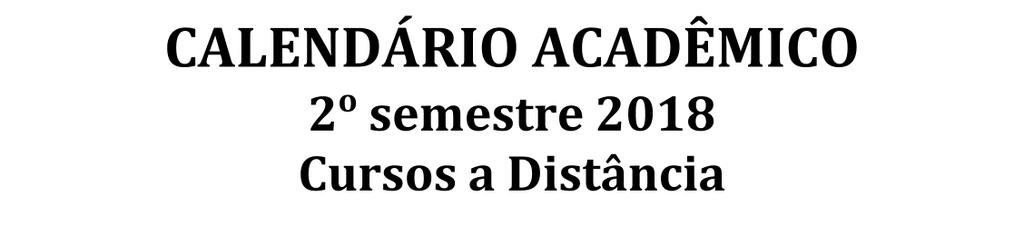 planejamento da vida acadêmica tenha a qualidade desejada. 2. Há prazos e datas que precisam ser cumpridos, para o bom andamento do Centro Universitário.