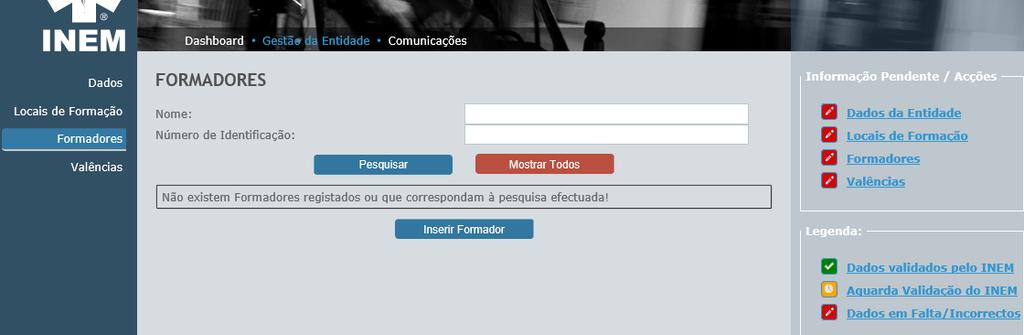 B) FORMADORES A entidade deve inserir na plataforma o nome completo e o número de identificação (BI ou CC) de cada um dos formadores que propõe para validação do GCA.