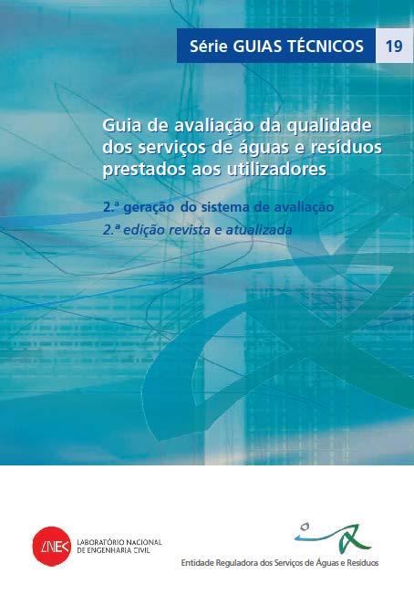 Para apoio à implementação do sistema, foi disponibilizado a todas as entidades gestoras o Guia de Avaliação da Qualidade dos Serviços de Águas e Resíduos Prestados aos Utilizadores - 2.